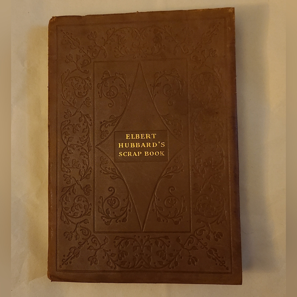 1923 Antique 'Elbert Hubbard's Scrap Book'